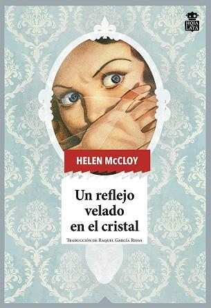 Un reflejo velado en el cristal | 9788418918049 | McCloy, Helen | Librería Castillón - Comprar libros online Aragón, Barbastro