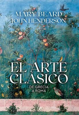 El arte clásico | 9788413843292 | Beard, Mary / Henderson, John | Librería Castillón - Comprar libros online Aragón, Barbastro