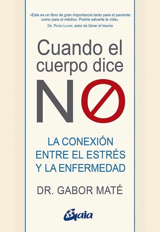 Cuando el cuerpo dice "NO" | 9788484458296 | Maté, Gabor | Librería Castillón - Comprar libros online Aragón, Barbastro