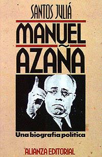 Manuel Azaña, una biografía política | 9788420696065 | Julià Díez, Santos | Librería Castillón - Comprar libros online Aragón, Barbastro