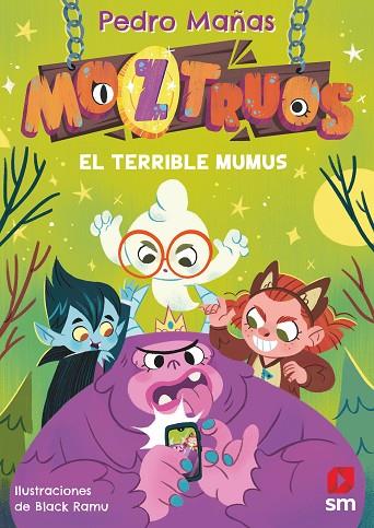 Moztruos 1 : El terrible Mumus | 9788419102362 | Mañas Romero, Pedro | Librería Castillón - Comprar libros online Aragón, Barbastro