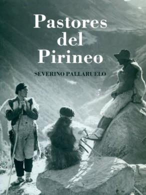Pastores del Pirineo | 9788450575668 | Pallaruelo, Severino | Librería Castillón - Comprar libros online Aragón, Barbastro