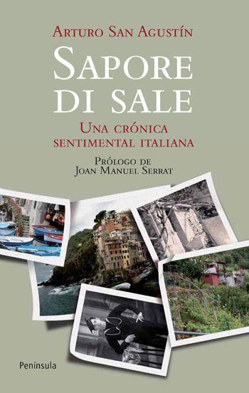 SAPORE DI SALE : UNA CRÓNICA SENTIMENTAL ITALIANA | 9788499420783 | SAN AGUSTÍN, ARTURO | Librería Castillón - Comprar libros online Aragón, Barbastro