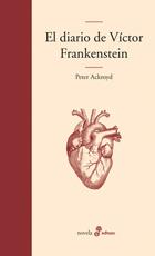 Diario de Víctor Frankenstein, El | 9788435010573 | Ackroyd, Peter | Librería Castillón - Comprar libros online Aragón, Barbastro