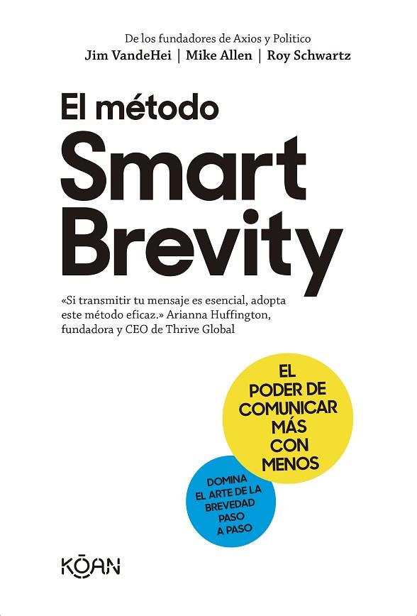 El método Smart Brevity | 9788418223938 | VandeHei, Jim/Allen, Mike/Schwartz, Roy | Librería Castillón - Comprar libros online Aragón, Barbastro