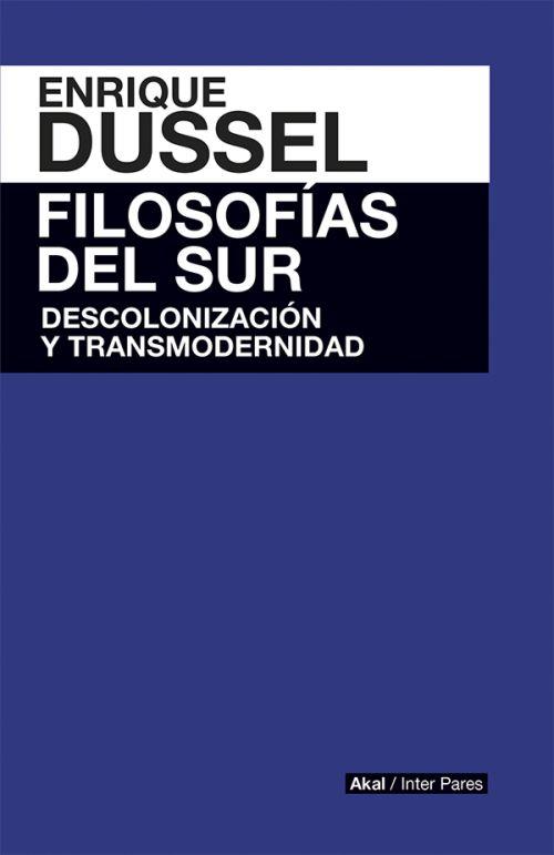 Filosofías del sur | 9786079564117 | Dussel, Enrique | Librería Castillón - Comprar libros online Aragón, Barbastro