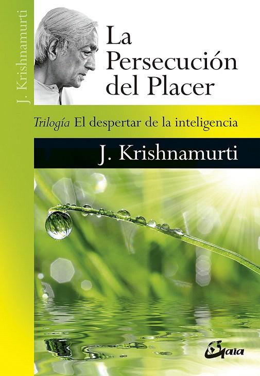 La persecución del placer | 9788484457800 | Krishnamurti, Jiddu | Librería Castillón - Comprar libros online Aragón, Barbastro