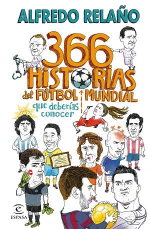 366 historias del fútbol mundial que deberías conocer | 9788467066005 | Relaño, Alfredo | Librería Castillón - Comprar libros online Aragón, Barbastro