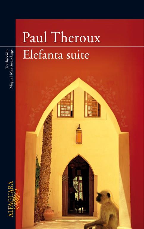 ELEFANTA SUITE | 9788420473536 | THEROUX, PAUL | Librería Castillón - Comprar libros online Aragón, Barbastro