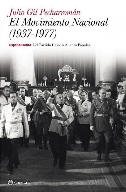El Movimiento Nacional (1937-1977) | 9788408121381 | Gil Pecharromán, Julio | Librería Castillón - Comprar libros online Aragón, Barbastro