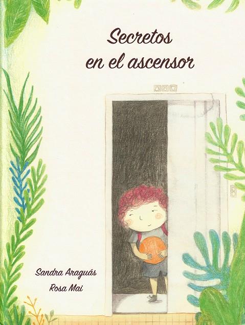 Secretos en el ascensor | 9788494926464 | Araguás Pueyo, Sandra | Librería Castillón - Comprar libros online Aragón, Barbastro