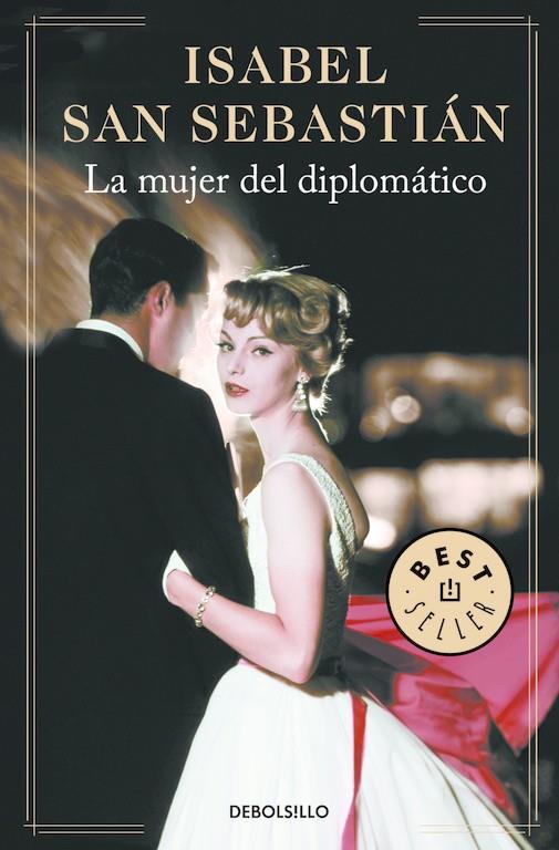 La mujer del diplomático | 9788466335270 | SAN SEBASTIAN, ISABEL | Librería Castillón - Comprar libros online Aragón, Barbastro