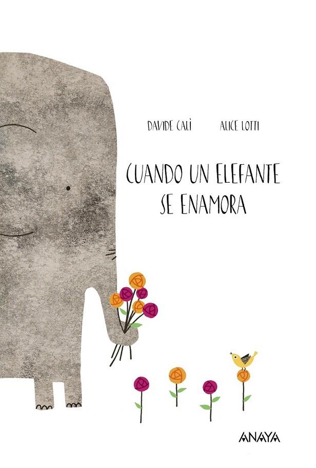 Cuando un elefante se enamora | 9788469808535 | Calì, Davide | Librería Castillón - Comprar libros online Aragón, Barbastro