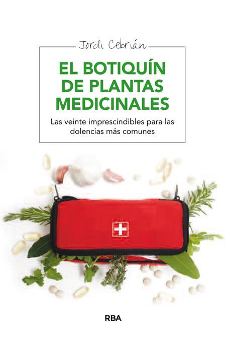El botiquín de plantas medicinales | 9788415541806 | CEBRIAN, JORDI | Librería Castillón - Comprar libros online Aragón, Barbastro