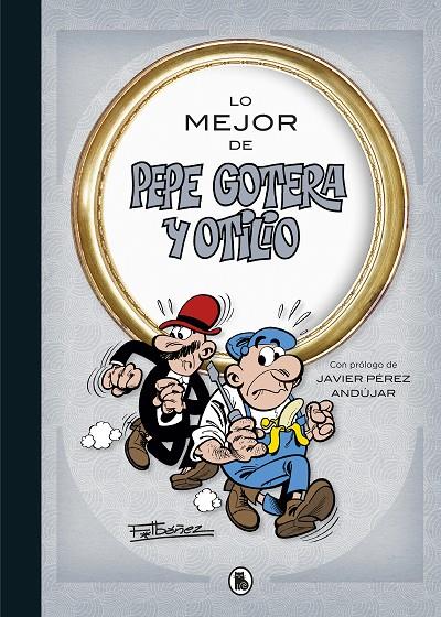 Lo mejor de  Pepe Gotera y Otilio (Lo mejor de...) | 9788402421708 | Francisco Ibáñez | Librería Castillón - Comprar libros online Aragón, Barbastro