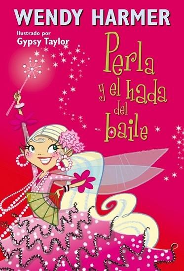 Perla y el hada del baile - Perla 15 | 9788448834821 | HARMER, WENDY; TAYLOR, GYPSY | Librería Castillón - Comprar libros online Aragón, Barbastro