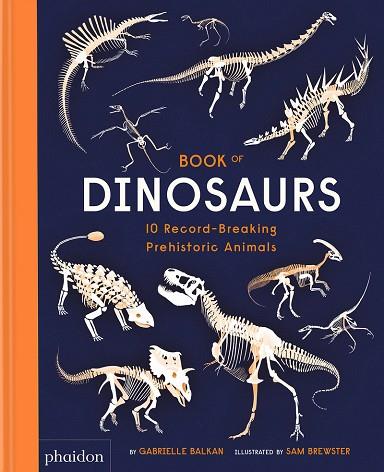 Book of Dinosaurs | 9781838664251 | Balkan, Gabrielle ; Brewster, Sam | Librería Castillón - Comprar libros online Aragón, Barbastro