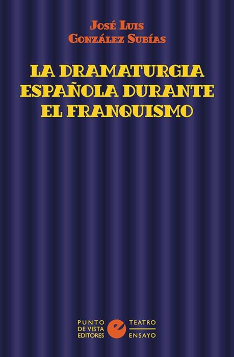 La dramaturgia española durante el franquismo | 9788418322204 | González Subías, José Luis | Librería Castillón - Comprar libros online Aragón, Barbastro