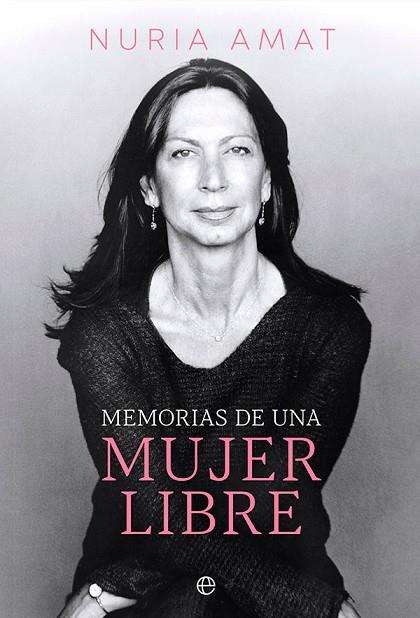 Memorias de una mujer libre | 9788413843353 | Amat, Nuria | Librería Castillón - Comprar libros online Aragón, Barbastro