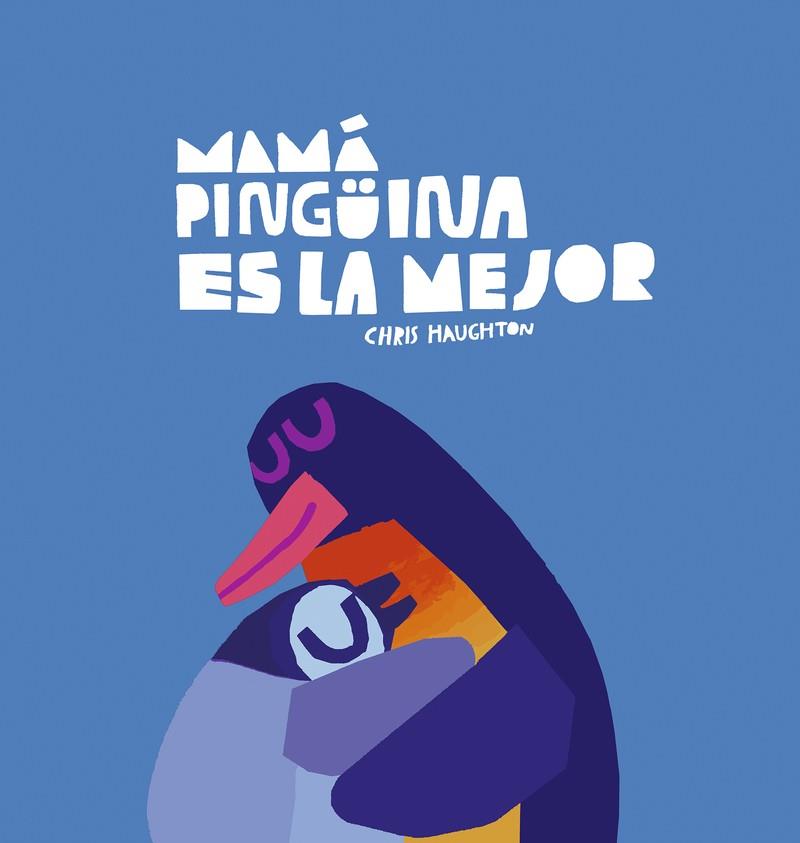 Mamá Pingüina es la mejor | 9788419253637 | Haughton, Chris | Librería Castillón - Comprar libros online Aragón, Barbastro