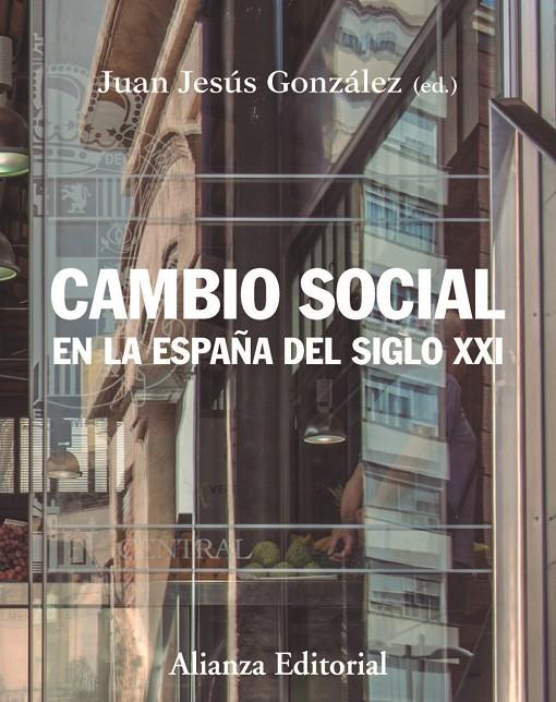 Cambio social en la España del siglo XXI | 9788413620350 | González, Juan Jesús | Librería Castillón - Comprar libros online Aragón, Barbastro