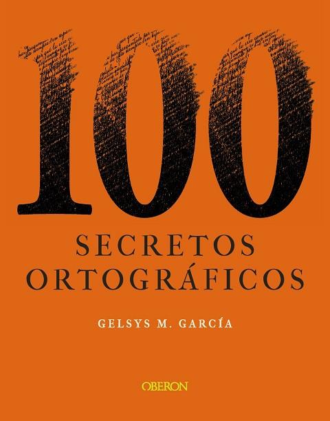 100 secretos ortográficos | 9788441544277 | García Lorenzo, Gelsys María | Librería Castillón - Comprar libros online Aragón, Barbastro