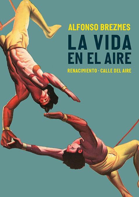 La vida en el aire | 9788419791221 | Brezmes, Alfonso | Librería Castillón - Comprar libros online Aragón, Barbastro