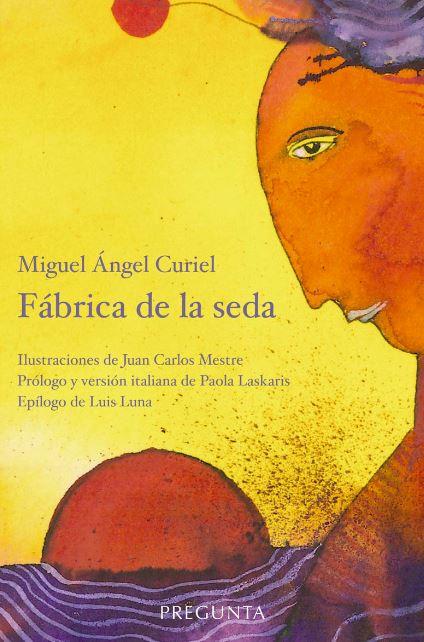Fábrica de la seda. | 9788417532260 | CURIEL, Miguel Angel | Librería Castillón - Comprar libros online Aragón, Barbastro