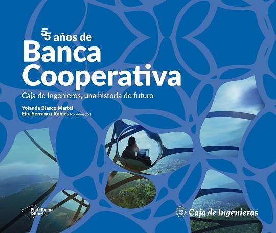 55 años de Banca Cooperativa | 9788419271914 | Blasco Martel, Yolanda / Serrano i Robles, Eloi | Librería Castillón - Comprar libros online Aragón, Barbastro