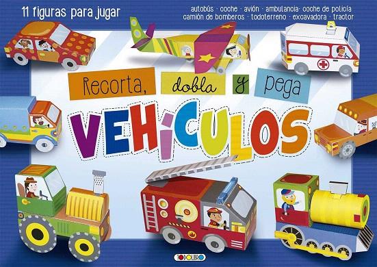 VEHICULOS      (RECORTA,DOBLA | 9788490378724 | VV.AA. | Librería Castillón - Comprar libros online Aragón, Barbastro