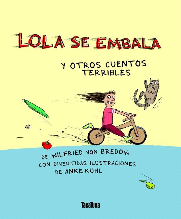 Lola se embala y otros cuentos terribles | 9788417383398 | von Bredow, Wilfried | Librería Castillón - Comprar libros online Aragón, Barbastro