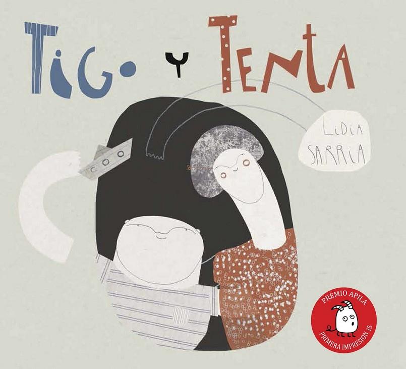 Tigo y Tenta | 9788494347627 | Sarria Grimaldos, Lidia | Librería Castillón - Comprar libros online Aragón, Barbastro