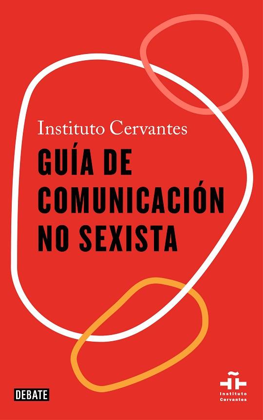 Guía de comunicación no sexista | 9788418056611 | Instituto Cervantes | Librería Castillón - Comprar libros online Aragón, Barbastro