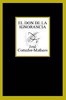 DON DE LA IGNORANCIA, EL | 9788483109625 | CORREDOR-MATHEOS, JOSE | Librería Castillón - Comprar libros online Aragón, Barbastro
