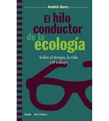 Hilo conductor de la ecologia, el | 9788498889048 | Gorz, André | Librería Castillón - Comprar libros online Aragón, Barbastro