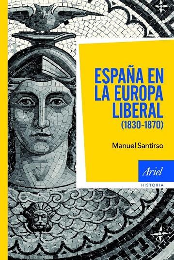 ESPAÑA EN LA EUROPA LIBERAL 1830-1870 | 9788434400061 | SANTIRSO, MANUEL | Librería Castillón - Comprar libros online Aragón, Barbastro