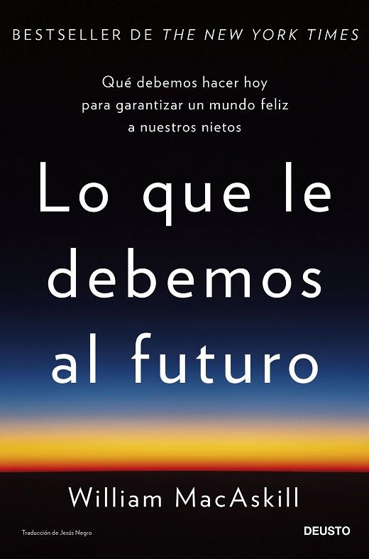 Lo que le debemos al futuro | 9788423436071 | MacAskill, William | Librería Castillón - Comprar libros online Aragón, Barbastro