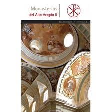 Monasterios del Alto Aragón II | 9788483215081 | Yuste, Chesús | Librería Castillón - Comprar libros online Aragón, Barbastro