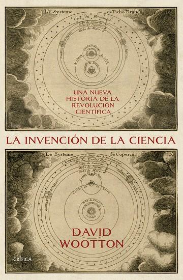 La invención de la ciencia | 9788491992066 | Wootton, David | Librería Castillón - Comprar libros online Aragón, Barbastro