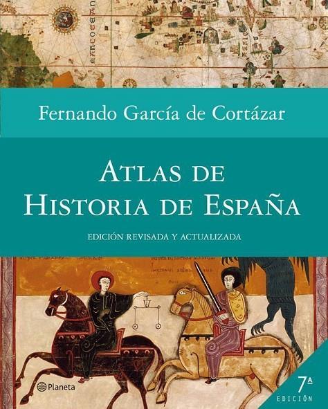 Atlas de Historia de España | 9788408005391 | García de Cortázar, Fernando | Librería Castillón - Comprar libros online Aragón, Barbastro