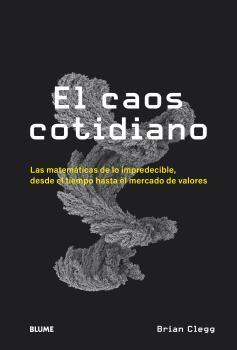 EL CAOS COTIDIANO | 9788418725449 | Clegg, Brian | Librería Castillón - Comprar libros online Aragón, Barbastro