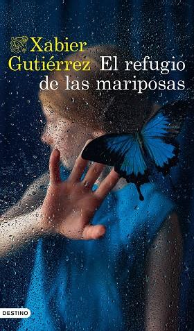 El refugio de las mariposas | 9788423362219 | Gutiérrez, Xabier | Librería Castillón - Comprar libros online Aragón, Barbastro