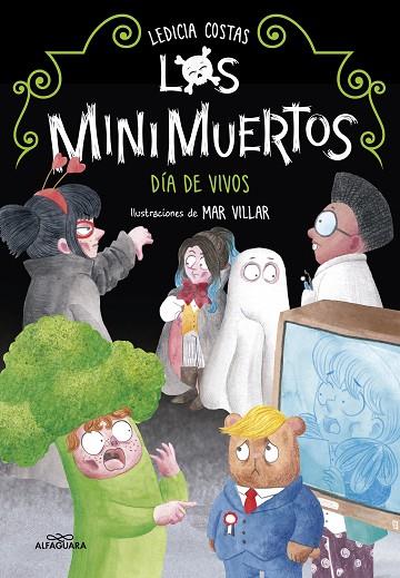 Día de Vivos. Minimuertos 4 (Los Minimuertos 4) | 9788420456898 | Costas, Ledicia | Librería Castillón - Comprar libros online Aragón, Barbastro
