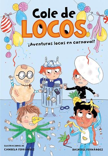 Aventuras locas en carnaval (Cole de locos 5) | 9788417736835 | Fernández Pena, Dashiell | Librería Castillón - Comprar libros online Aragón, Barbastro