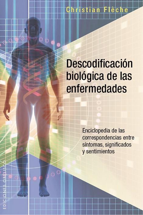 Descodificación biológica de las enfermedades | 9788491110484 | FLÈCHE, CHRISTIAN | Librería Castillón - Comprar libros online Aragón, Barbastro