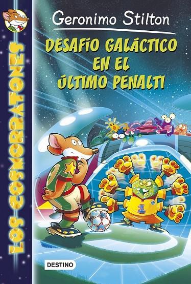 Desafío galáctico en el último penalti | 9788408136859 | Geronimo Stilton | Librería Castillón - Comprar libros online Aragón, Barbastro