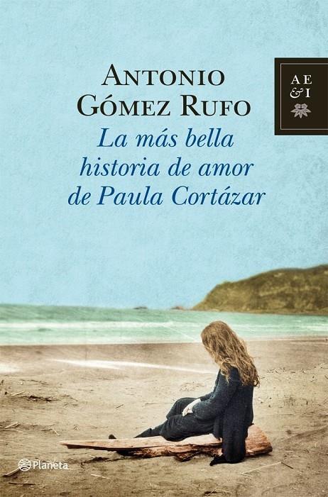 La más bella historia de amor de Paula Cortázar | 9788408006060 | Gómez Rufo, Antonio | Librería Castillón - Comprar libros online Aragón, Barbastro