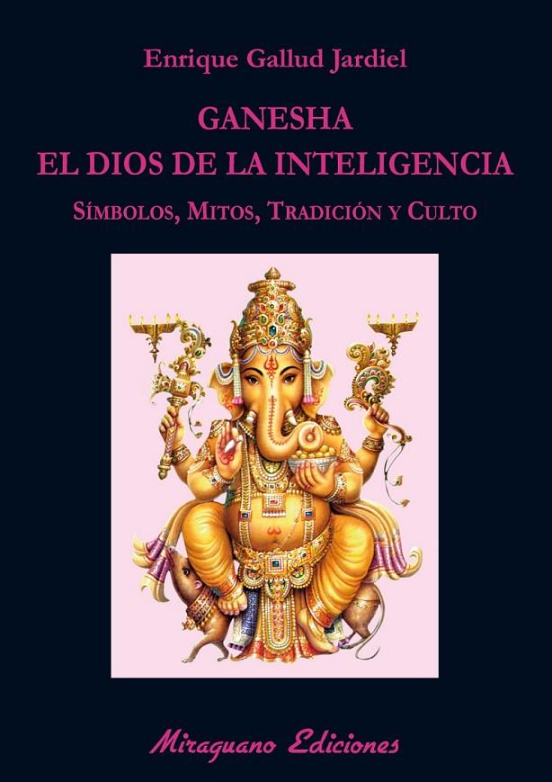 Ganesha, el dios de la inteligencia | 9788478134311 | Gallud Jardiel, Enrique | Librería Castillón - Comprar libros online Aragón, Barbastro