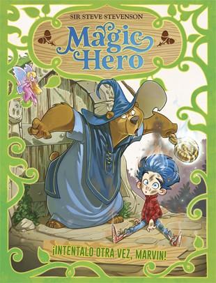 Magic Hero 1 : Inténtalo otra vez, Marvin | 9788424663322 | Stevenson, Sir Steve | Librería Castillón - Comprar libros online Aragón, Barbastro