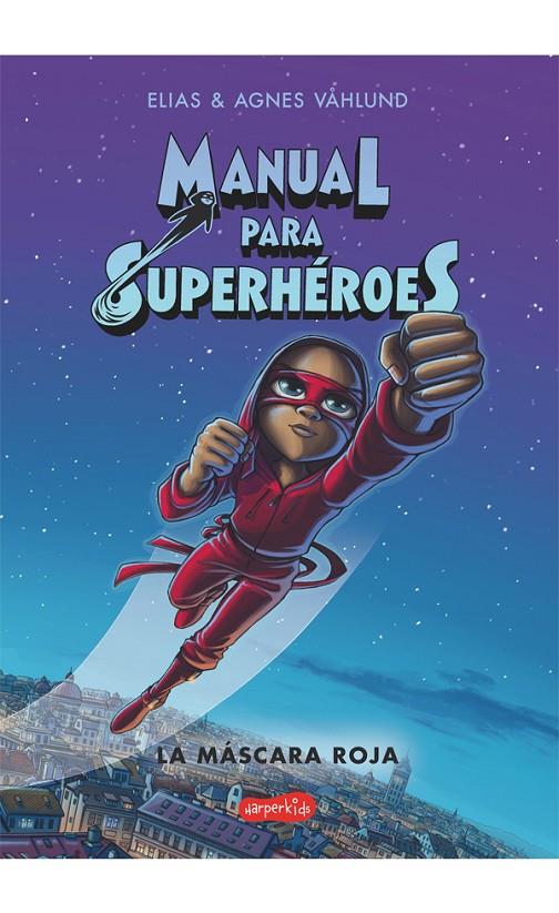 Manual para superhéroes : La máscara roja | 9788417222734 | Våhlund, Elias | Librería Castillón - Comprar libros online Aragón, Barbastro